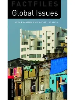 Oxford Bookworms Factfiles 3 Global Issues