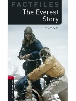 Oxford Bookworms Factfiles 3 The Everest Story