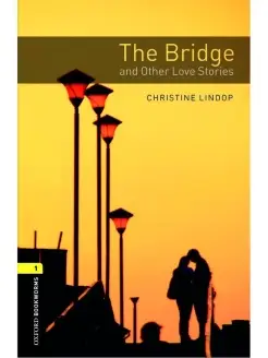 Bookworms Library 1 The Bridge and Other Love Stories