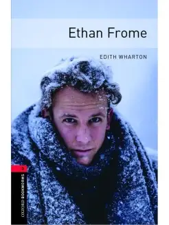 Oxford Bookworms Library 3 Ethan Frome