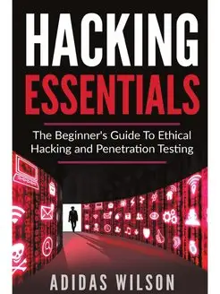 Hacking Essentials - The Beginner's G