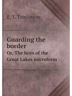 Guarding the border. Or, The boys of