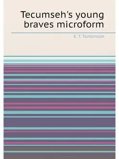 Tecumseh's young braves microform