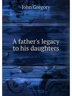 A father's legacy to his daughters