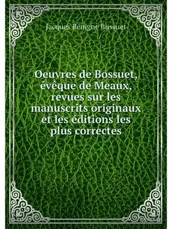 Oeuvres de Bossuet, eveque de Meaux