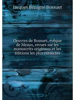 Oeuvres de Bossuet, eveque de Meaux