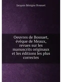 Oeuvres de Bossuet, eveque de Meaux