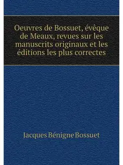 Oeuvres de Bossuet, eveque de Meaux