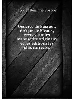 Oeuvres de Bossuet, eveque de Meaux