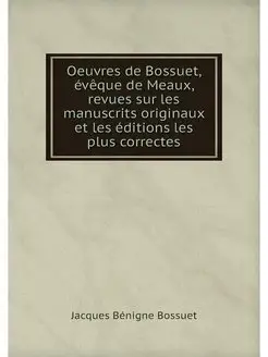 Oeuvres de Bossuet, eveque de Meaux