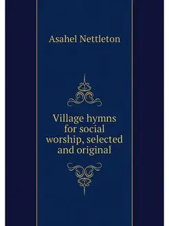 Village hymns for social worship, sel