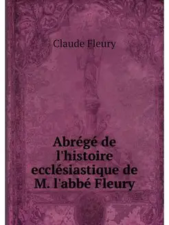 Abrege de l'histoire ecclesiastique d