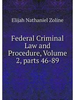 Federal Criminal Law and Procedure, V