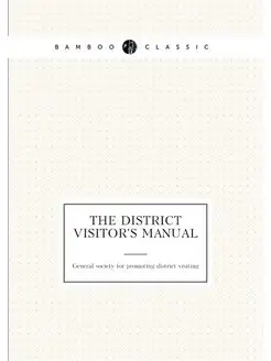 The district visitor's manual