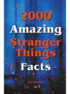 2000 Amazing Stranger Things Facts. 2