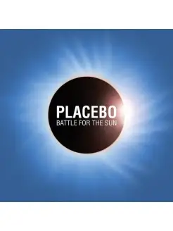 Placebo "Battle for the Sun"