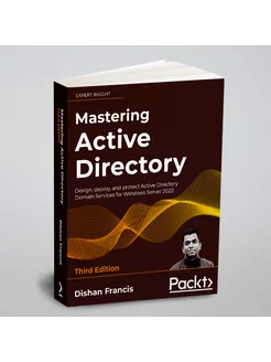 Mastering Active Directory - Third Ed