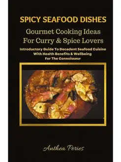 Spicy Seafood Dishes. Gourmet Cooking