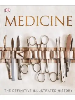 Medicine The Definitive Illustrated His