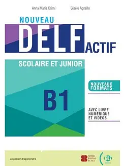 DELF Actif Nouveau [B1] Scolaire et Junior Student's book