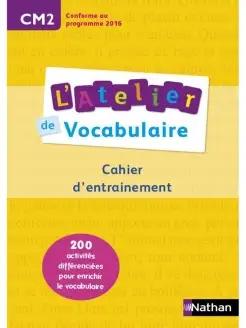 L'Atelier de vocabulaire CM2 Cahier d'entrainement