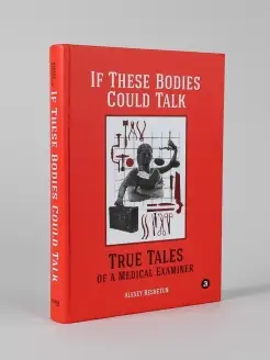 If These Bodies Could Talk True Tales o